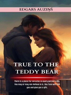 cover image of True to the teddy bear